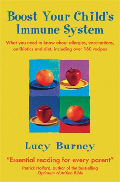 Boost Your Child's Immune System (What You Need to Know about Allergies, Vaccinations, Antibio) cover