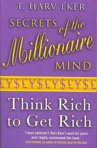 Secrets of the Millionaire Mind: Think Rich to Get Rich! cover