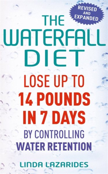 The Waterfall Diet: Lose Up to 14 Pounds in 7 Days by Controlling Water Retention cover