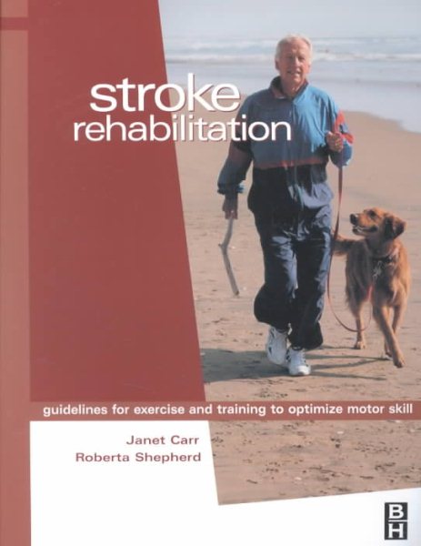 Stroke Rehabilitation - Guidelines for Exercise and Training to Optimize Motor Skill cover