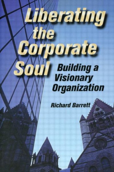 Liberating the Corporate Soul : Building a Visionary Organization cover