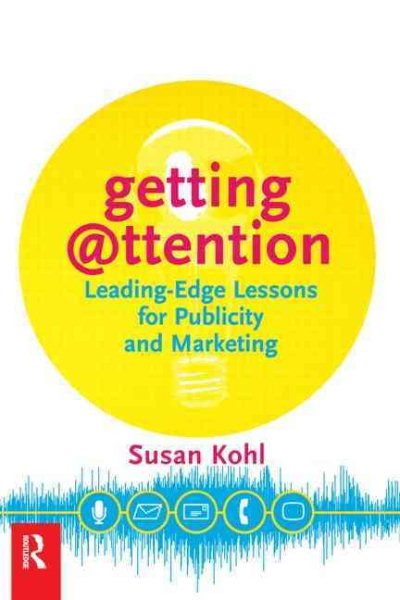 Getting Attention: Leading-Edge Lessons for Publicity and Marketing cover