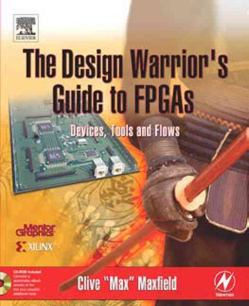 The Design Warrior's Guide to FPGAs: Devices, Tools and Flows (Edn Series for Design Engineers) cover