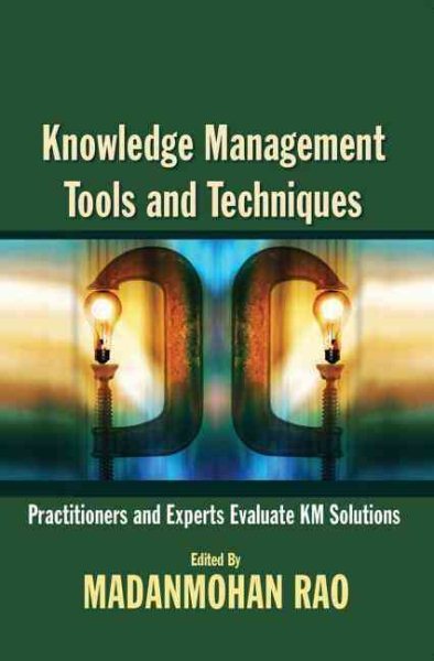 Knowledge Management Tools and Techniques: Practitioners and Experts Evaluate KM Solutions cover