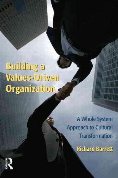 Building a Values-Driven Organization: A Whole System Approach to Cultural Transformation cover