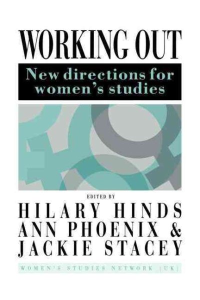 Working Out: New Directions For Women's Studies (Gender and Society : Feminist Perspectives on the Past and Present)