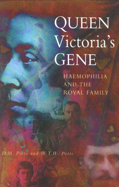 Queen Victoria's Gene: Haemophilia And The Royal Family (Pocket Biographies) cover