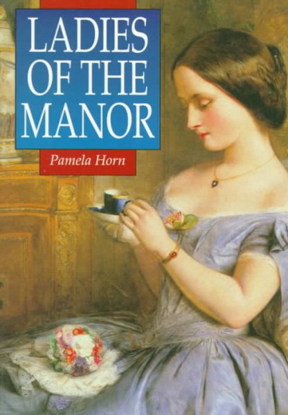 Ladies of the Manor (Illustrated History Paperbacks) cover