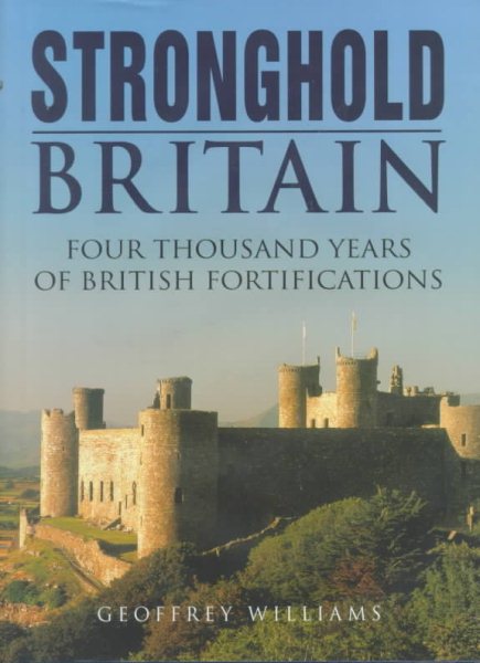Stronghold Britain: Four Thousand Years of British Fortification cover