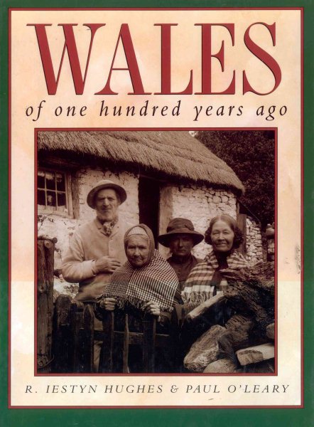 Wales of One Hundred Years Ago (Sutton Illustrated History Paperbacks) cover