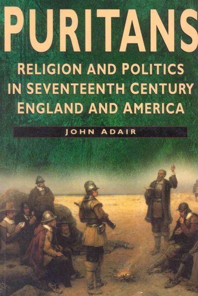 PURITANS Religion and Politics in Seventeenth-Century England and America cover