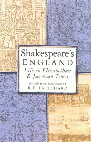 Shakespeare's England: Life in Elizabethan & Jacobean Times cover