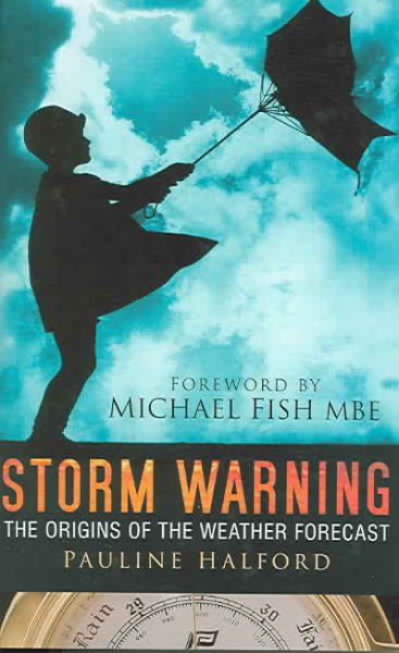 Storm Warning: The Origins of the Weather Forecast cover