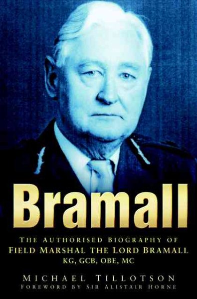 Dwin Bramall: Authorised Biography of Field Marshall The Lord Bramall KG,GCB,OBE cover