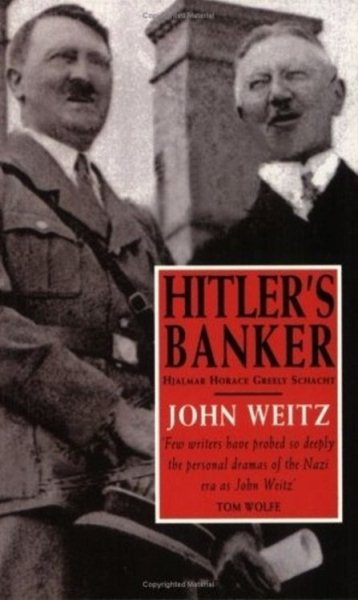 Hitler's Banker: Hjalmar Horace Greeley Schacht cover