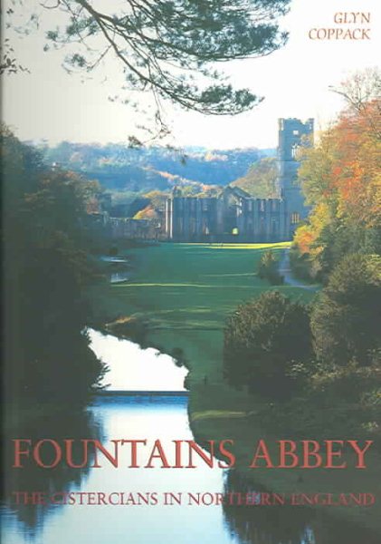 Fountains Abbey: The Cistercians in Northern England cover