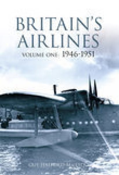 Britain's Airlines Volume One: 1946-1951 (1)