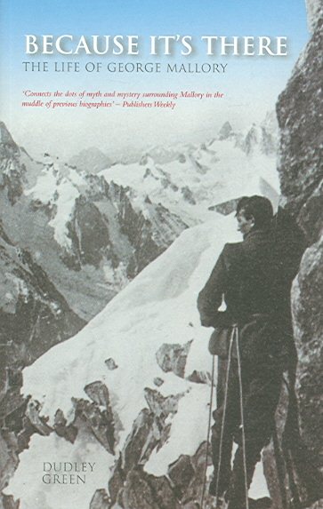 Because It's There: The Life of George Mallory cover