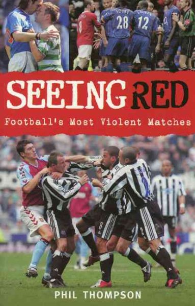 Seeing Red: Football's Most Violent Matches cover