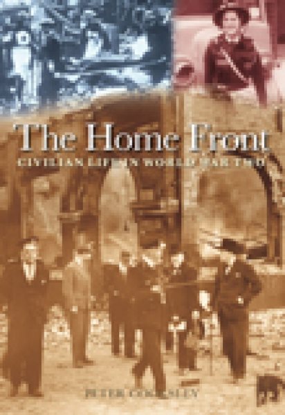 The Home Front: Civilian Life in World War Two cover