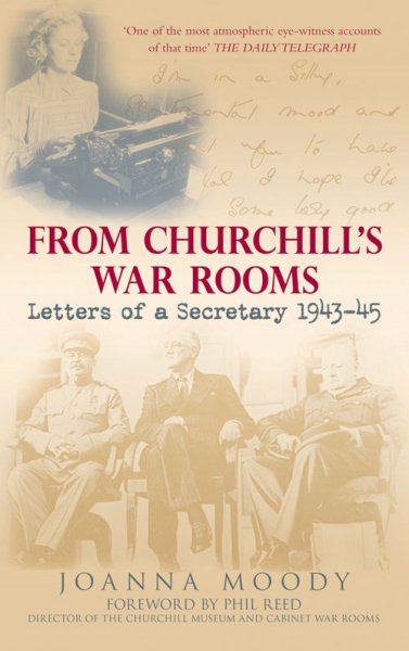 From Churchill's War Rooms: Letters of a Secretary 194345