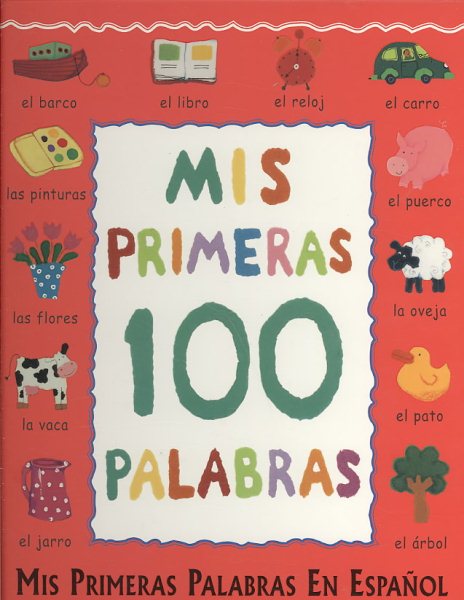 Mis Primeras 100 Palabras/ My First 100 Words (Spanish Edition) cover