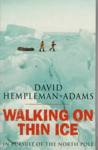 Walking on Thin Ice: In Pursuit of the North Pole