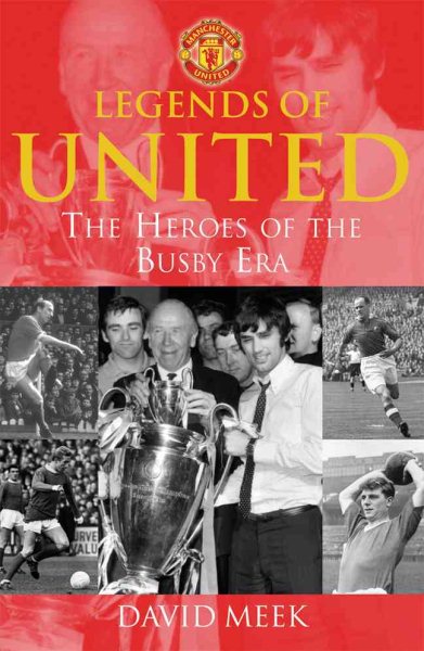 Legends of United: The Heroes of the Busby Era cover