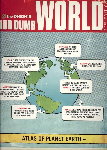 The Onion's Our Dumb World: 73rd Edition by The Onion (2008) Paperback cover