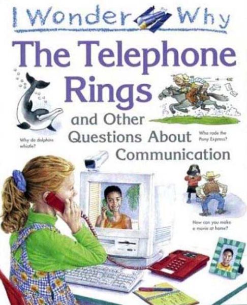 I Wonder Why the Telephone Rings: and Other Questions About Communication cover