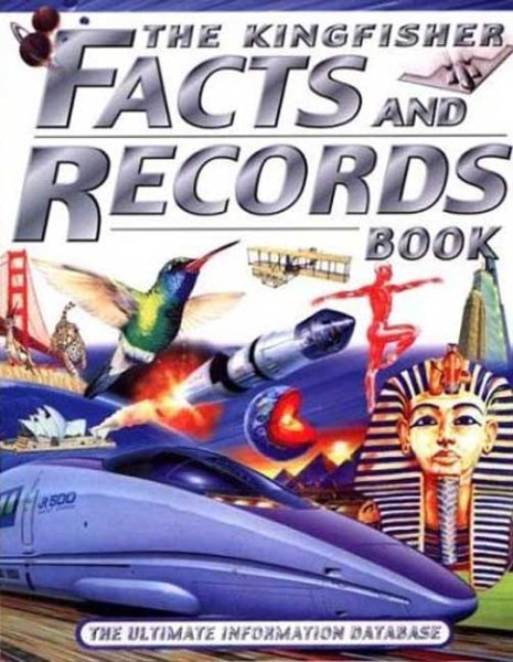 The Kingfisher Facts and Records Book: The Ultimate Information Database cover