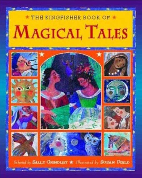 The Kingfisher Book of Magical Tales: Tales of Enchantment cover