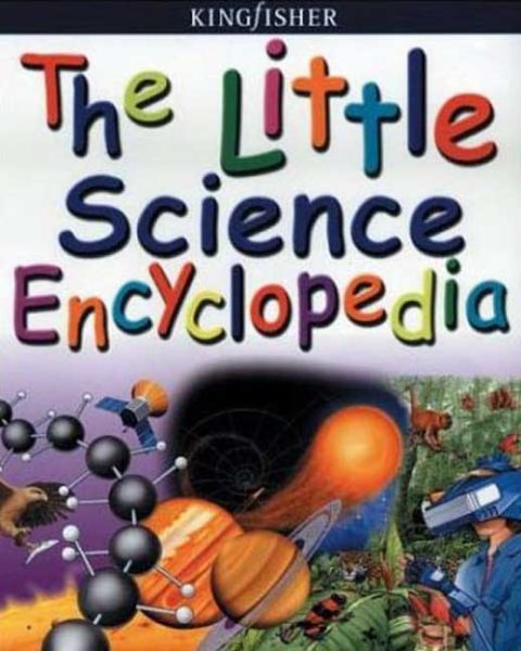 The Little Science Encyclopedia (Kingfisher Little Encyclopedia) cover