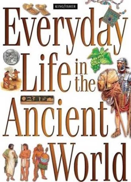 Everyday Life in the Ancient World: A Guide to Travel in Ancient Times