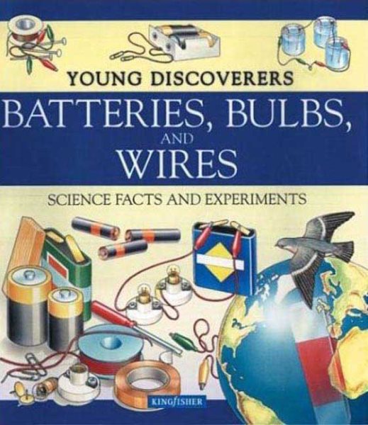 Young Discoverers: Batteries, Bulbs, and Wires: Science Facts and Experiments cover