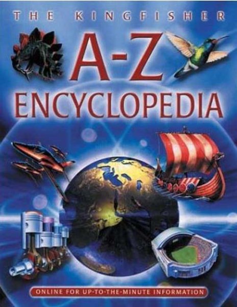 The Kingfisher A-Z Encyclopedia: Up-to-the-Minute Information cover