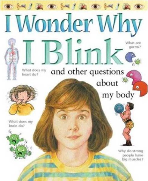 I Wonder Why I Blink: And Other Questions About My Body cover