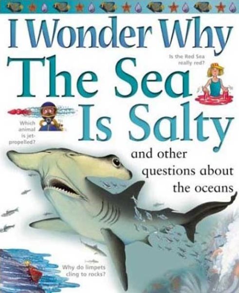 I Wonder Why the Sea Is Salty: and Other Questions About the Oceans cover