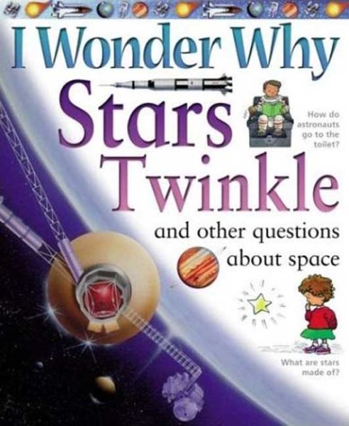 I Wonder Why Stars Twinkle: And Other Questions About Space cover