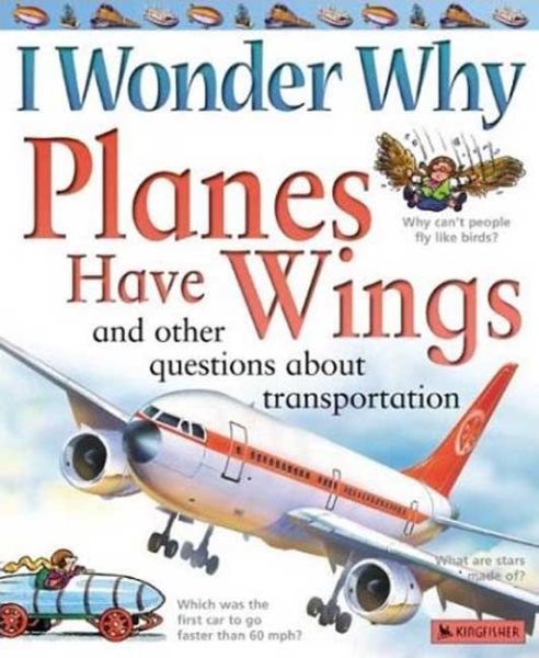 I Wonder Why Planes Have Wings: And Other Questions About Transportation cover