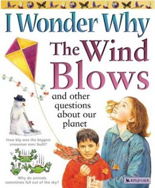 I Wonder Why the Wind Blows: And Other Questions About Our Planet cover
