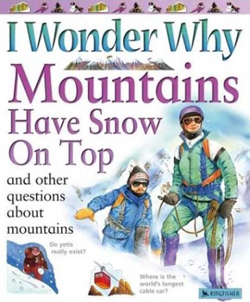 I Wonder Why Mountains Have Snow on Top: and Other Questions About Mountains cover