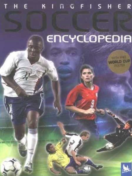 The Kingfisher Soccer Encyclopedia (Kingfisher Encyclopedias) cover
