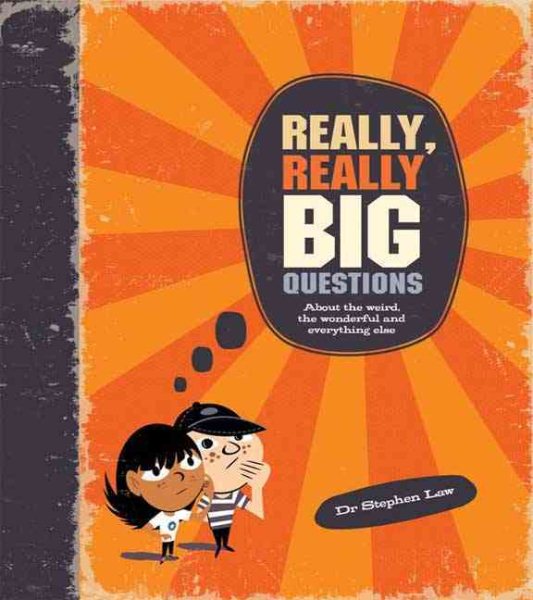 Really, Really Big Questions: About Life, the Universe, and Everything cover