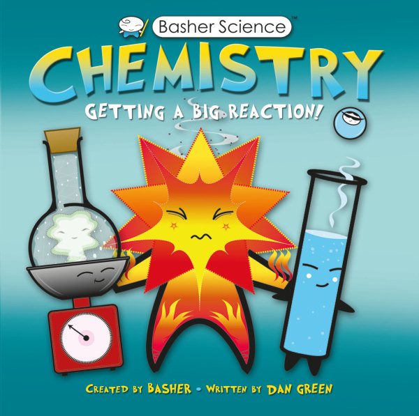 Basher Science: Chemistry: Getting a Big Reaction cover