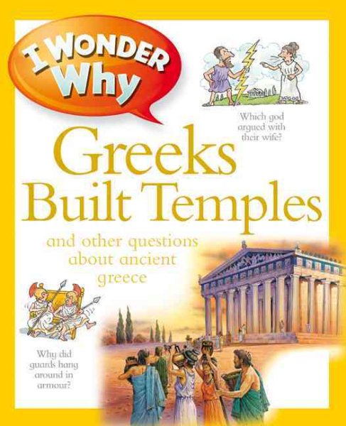 I Wonder Why Greeks Built Temples: and Other Questions about Ancient Greece cover