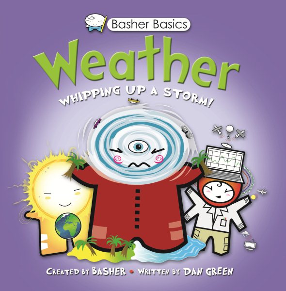 Basher Basics: Weather: Whipping up a storm! cover