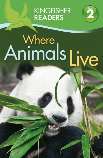 Kingfisher Readers L2: Where Animals Live cover
