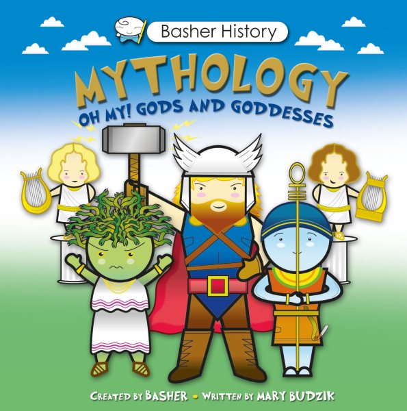 Basher History: Mythology: Oh My! Gods and Goddesses cover