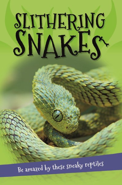 It's All About... Slithering Snakes: Everything you want to know about snakes in one amazing book cover